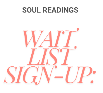 Soul Reading Wait-List Sign-Up